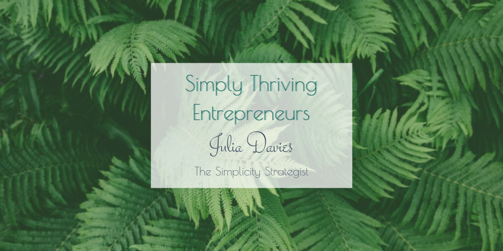 Simply Thriving Entrepreneurs_Julia Davies_The Simplicity Strategist
